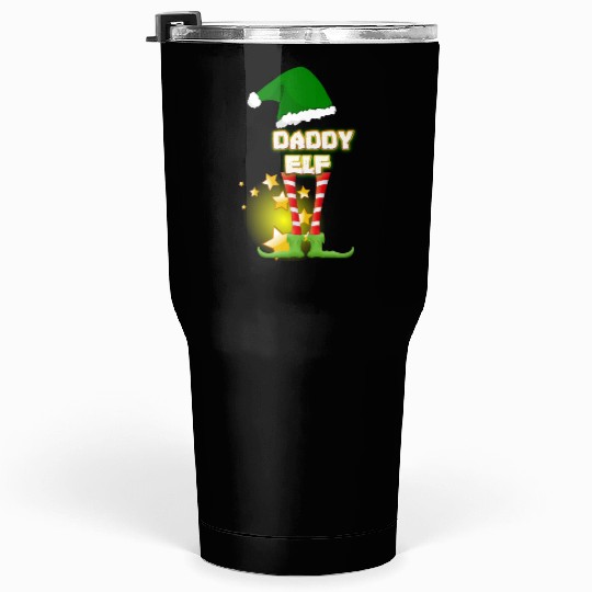 Daddy Elf Daddy Elf Daddy Elf Tumblers 30 Oz