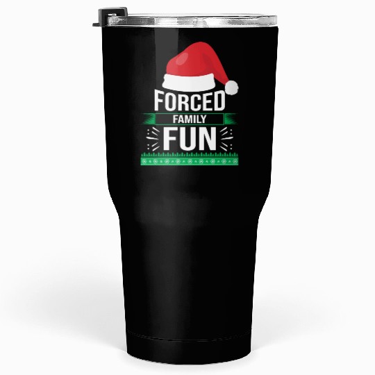Forced Family Fun Sarcastic Christmas Quote Funny Tumblers 30 Oz