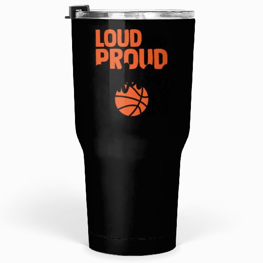 Loud And Proud Basketball Mom Tumblers 30 Oz