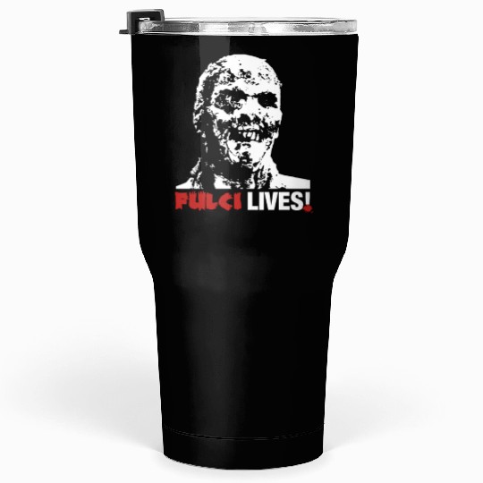 Fulci Lives Zombie Italian Horror Movie Fan Tumblers 30 Oz