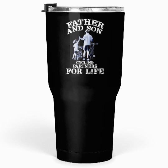 Cycling Father Son Cycling Partners Lifes Tumblers 30 Oz