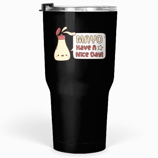 Mayo Have A Nice Day Cute Greeting Doodle Tumblers 30 Oz