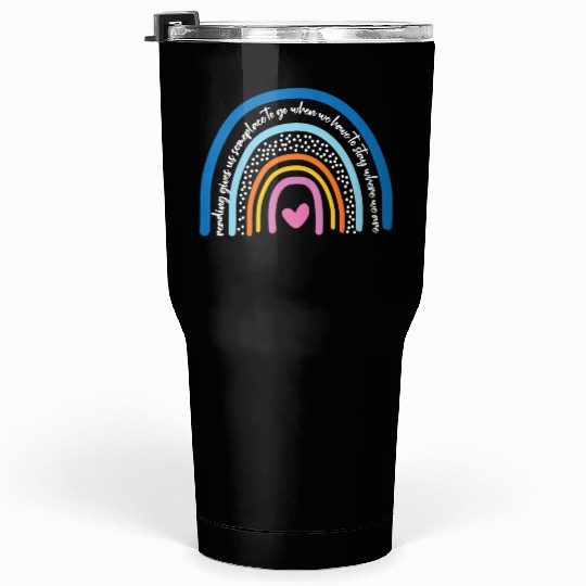 Reading Gives Us Someplace To Go Book Literature Tumblers 30 Oz