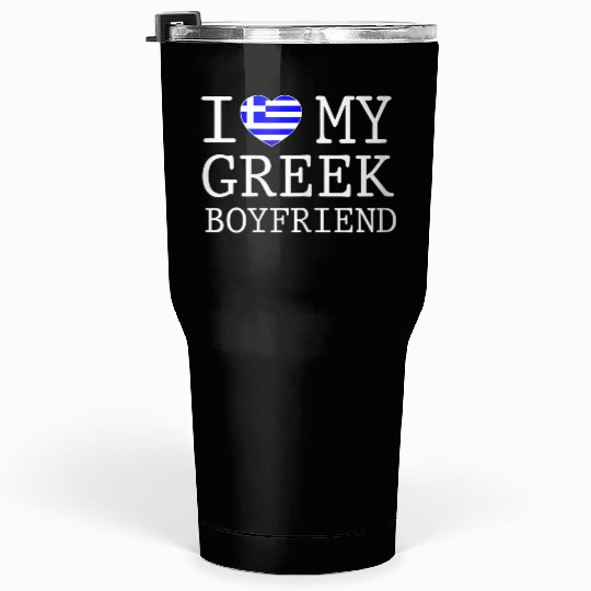 Womens I love my Greek boyfriend Valentines day 20 Tumblers 30 Oz