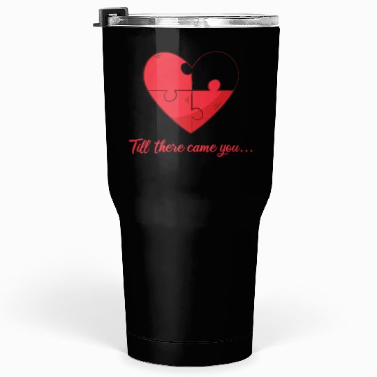 Till there came you Heart Love Engagement Tumblers 30 Oz