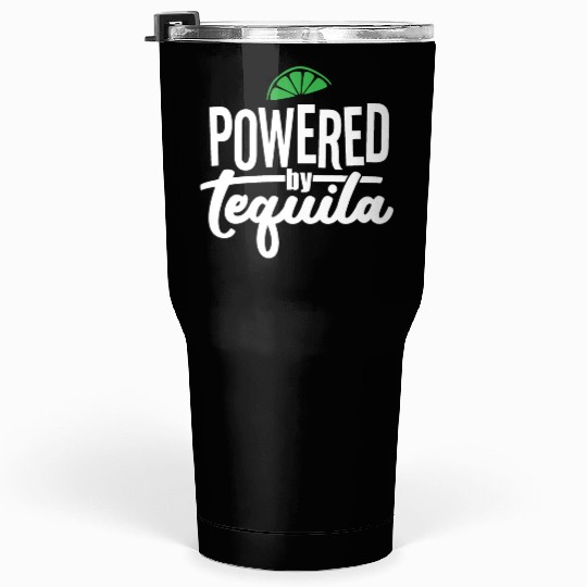 Powered by Tequila Tumblers 30 Oz