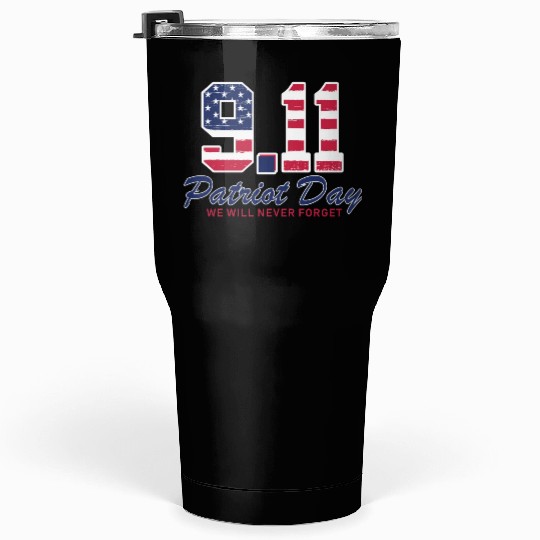 Patriot Day Never Forget 9 11 Anniversary Tumblers 30 Oz