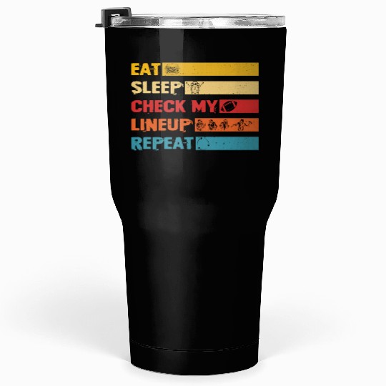 Fantasy Football Eat Sleep Check My Lineup Tumblers 30 Oz