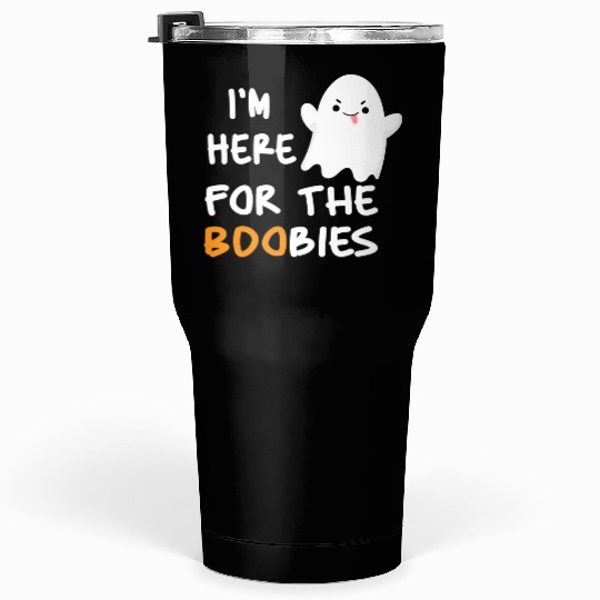 I'm Here For the Boobies Funny Baby Halloween Tumblers 30 Oz