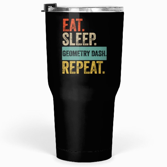 Eat sleep geometry dash repeat retro vintage Tumblers 30 Oz