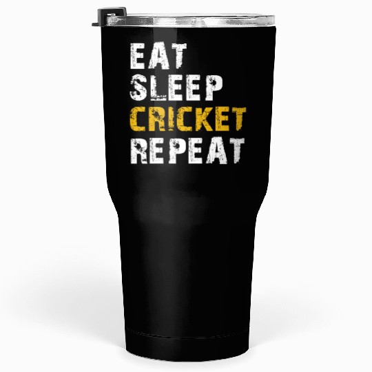 eat sleep cricket Tumblers 30 Oz