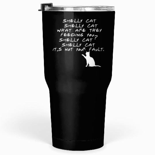 Smelly Cat Friends Tv Show Tumblers 30 Oz