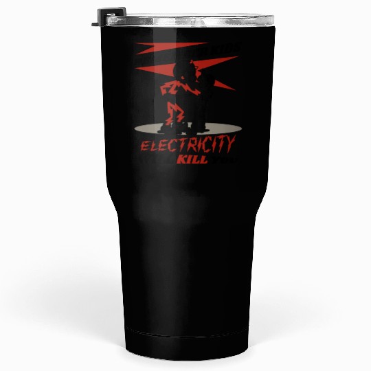Reddy's Kilowatts Electricity Will Kill You Tumblers 30 Oz