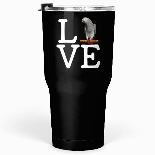 i love my grey parrot, african grey parrot Tumblers 30 Oz