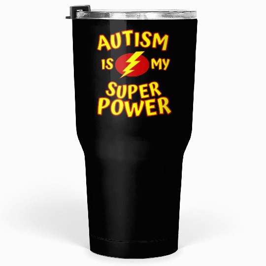 Autism Is My Superpower Tumblers 30 Oz