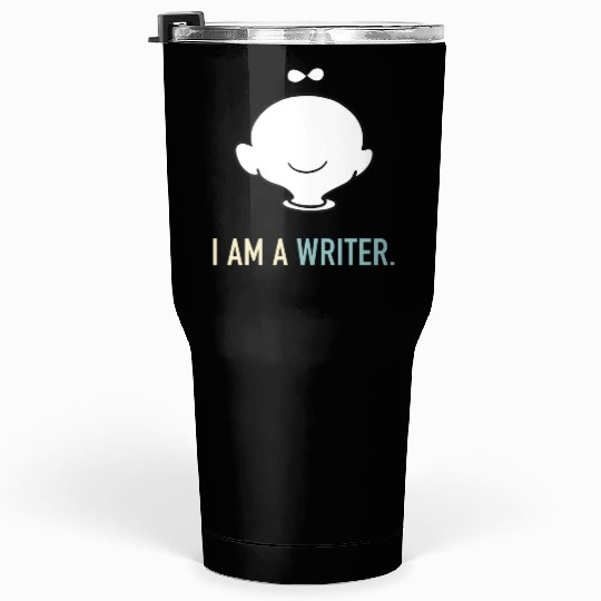 I am a writer Tumblers 30 Oz