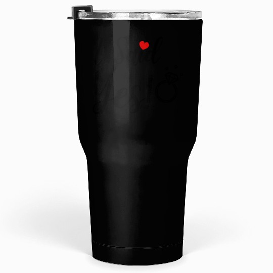 I Said Yes Engagement Tumblers 30 Oz