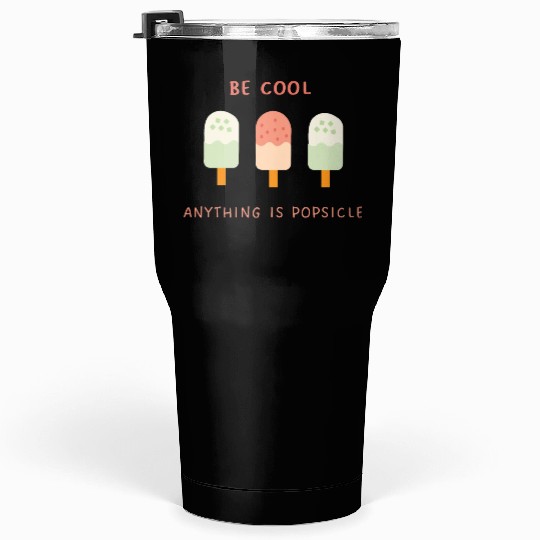BE COOL Tumblers 30 Oz