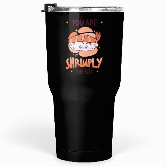 Asian Food Sushi Shrimp Food Sushi Lover Tumblers 30 Oz