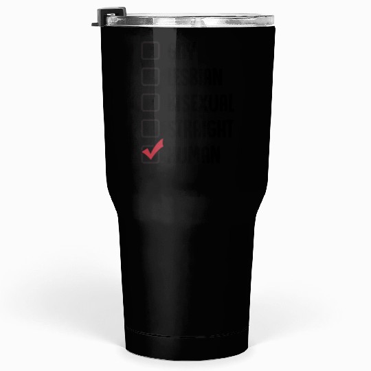 Gay Lesbian Bisexual Straight Human Tumblers 30 Oz