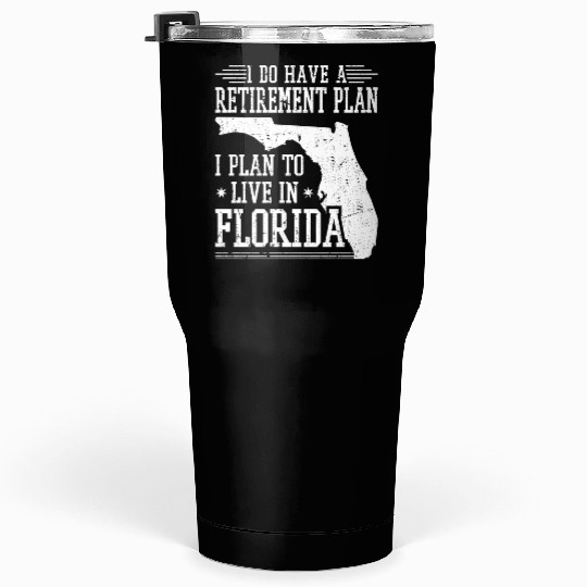 Retirement Plan Florida Tumblers 30 Oz