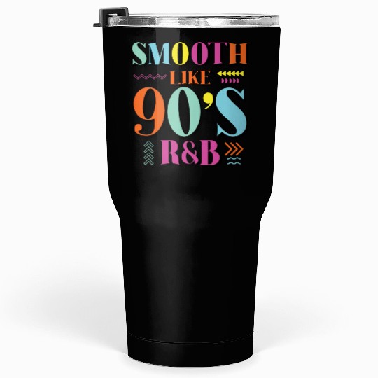 Smooth Like 90's R&B Retro Music Tumblers 30 Oz
