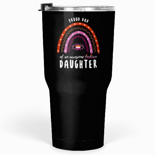 Rainbow Dad Lesbian Daughter Tumblers 30 Oz