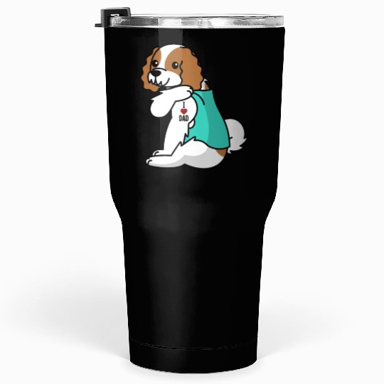 I Love Dad Cavalier King Charles Spaniel Tumblers 30 Oz