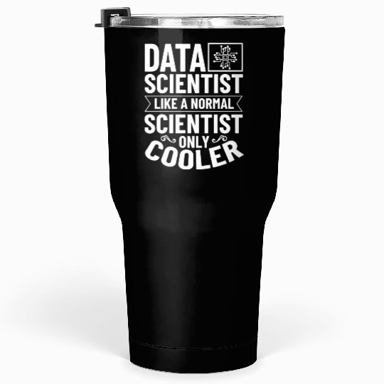 Data Scientist Analyst Statistic Beginner Science Tumblers 30 Oz