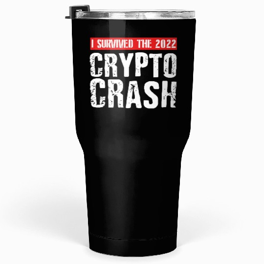 I SURVIVED THE 2022 CRYPTO CRASH RETRO Tumblers 30 Oz