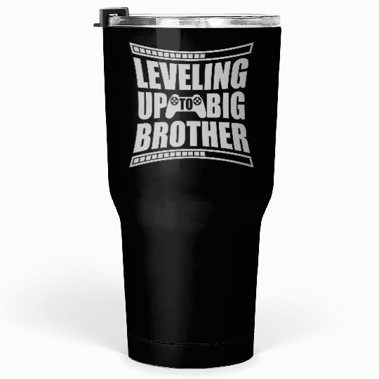 Leveling up big brother Tumblers 30 Oz