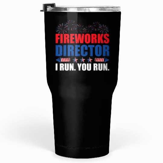 Fireworks Director I Run You Run America Flag Tumblers 30 Oz