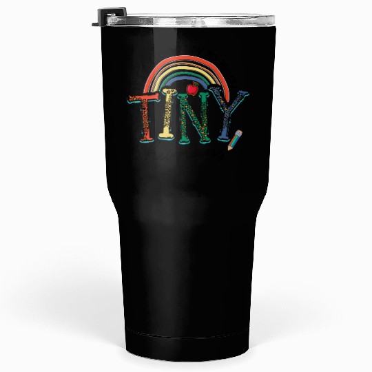 It's a Good Day to Teach Tiny Humans Tumblers 30 Oz