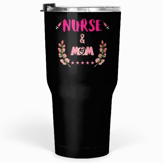 Nurse Mom Tumblers 30 Oz