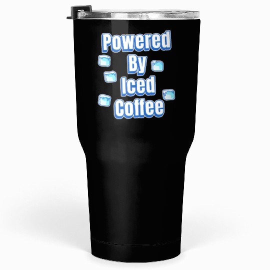 Powered By Iced Coffee Tumblers 30 Oz