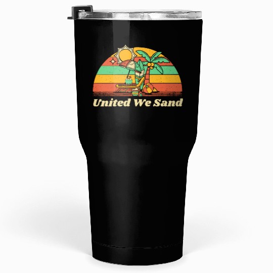 United We Sand Beach Sayings Ocean Quotes Funny Tumblers 30 Oz