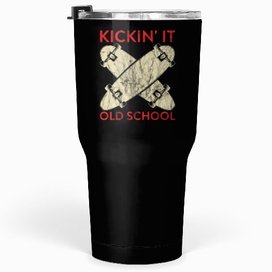 Funny Skateboard Kickin' It Old School Skateboarde Tumblers 30 Oz