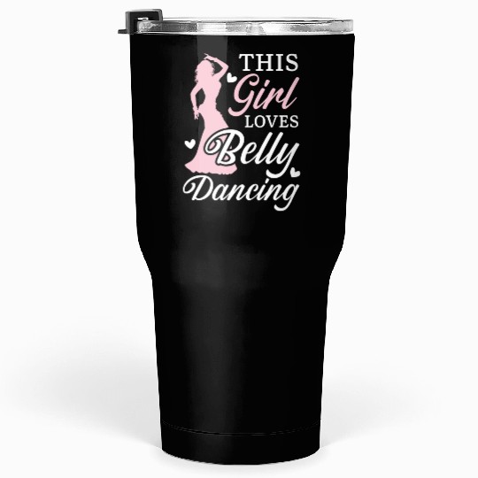 This Girl Loves Belly Dancing Shimmy Belly Dancer Tumblers 30 Oz