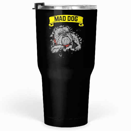 Mad dog pitbill lover Tumblers 30 Oz