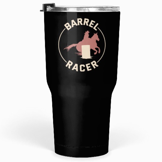 Barrel Racer Rodeo Racing Horse Riding Race Funny Tumblers 30 Oz