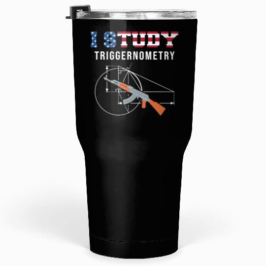 I Study Triggernometry - Gun Lover Tumblers 30 Oz