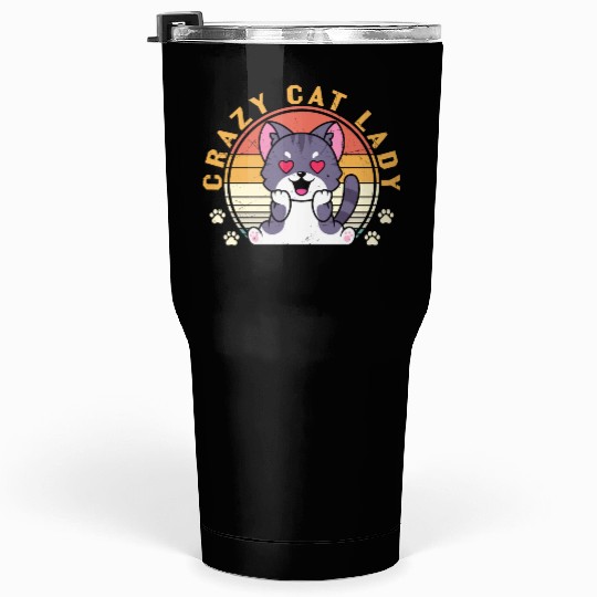Crazy cat Lady Tumblers 30 Oz