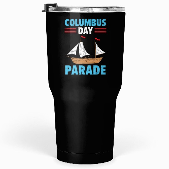 Columbus Day Parade Christopher Columbus Navigator Tumblers 30 Oz