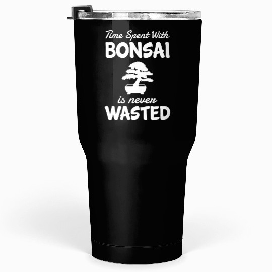 Bonsai Funny Quote Bonsai-tree Japanese Planting Tumblers 30 Oz