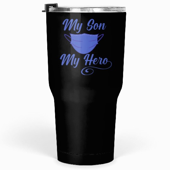 My Son My Hero Mask Heroes Tumblers 30 Oz