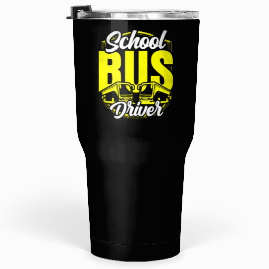 School Bus Driver Operator Busman Job Buses Tumblers 30 Oz