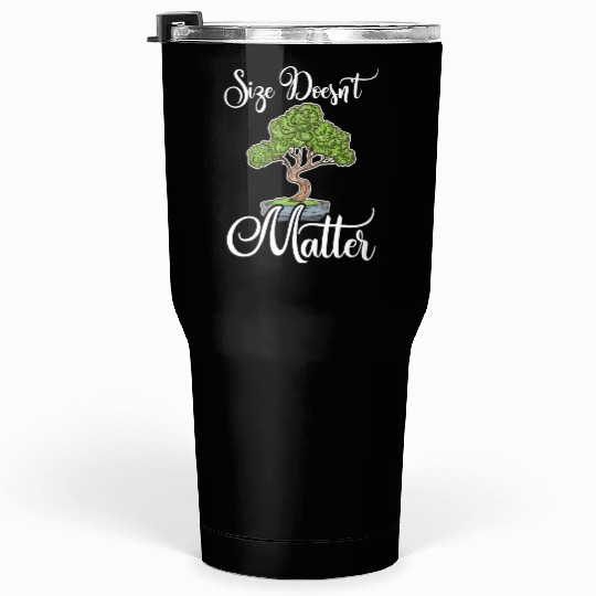 Bonsai Lover Size Doesn't Matter Bonsai Art Gift Tumblers 30 Oz
