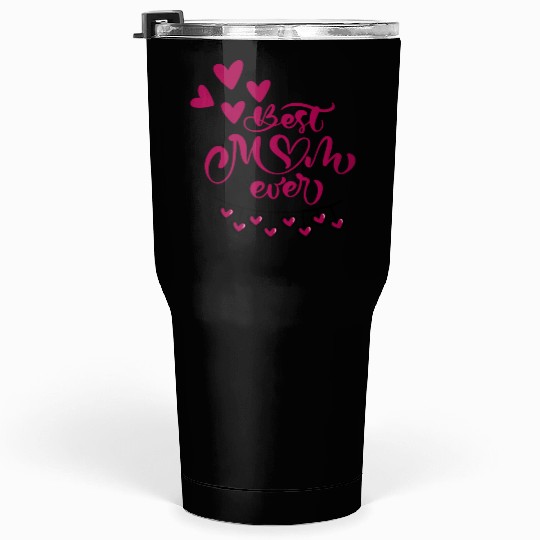 Mother s Day Best Mom Ever Tumblers 30 Oz