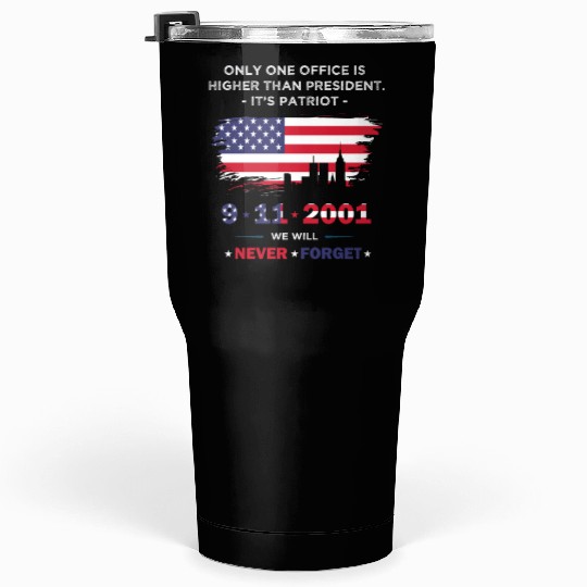We will never forget the Patriot Day 911 Tumblers 30 Oz