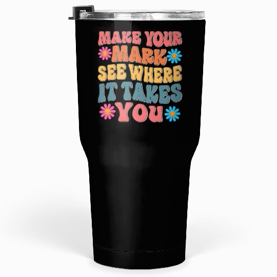 Make Your Mark Dot Day See Where It Takes You Tumblers 30 Oz